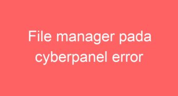 File manager pada cyberpanel error