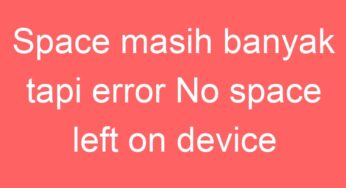 Space masih banyak tapi error No space left on device