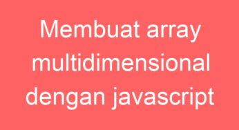 Membuat array multidimensional dengan javascript