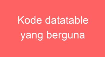 Kode datatable yang berguna