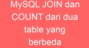 MySQL JOIN dan COUNT dari dua table yang berbeda